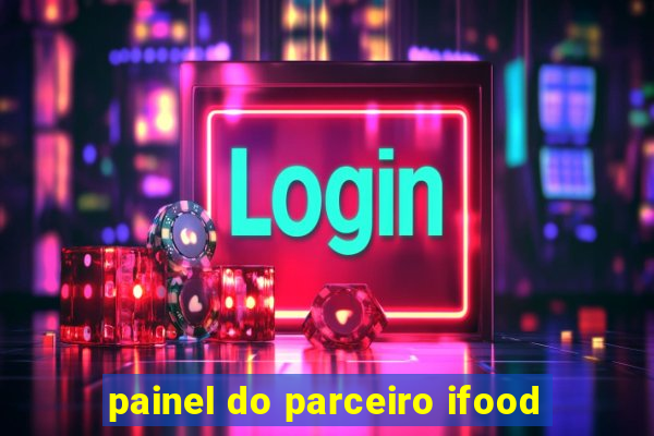 painel do parceiro ifood